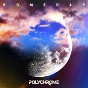 Polychrome: Someday