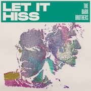 The Barr Brothers: Let It Hiss – die zweite