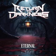 Return To Darkness: Eternal