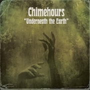Chimehours: Underneath the Earth