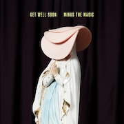 DVD/Blu-ray-Review: Get Well Soon - Minus The Magic